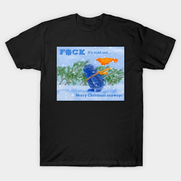 It's Cold Out T-Shirt by Handie